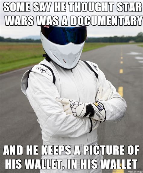 The Stig Memes Best Collection Of Funny The Stig Pictures