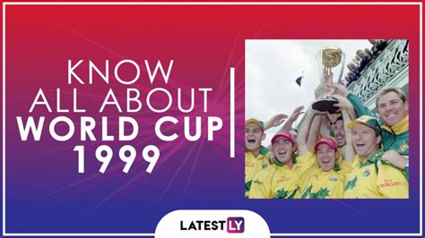 Know All About 1999 Cricket World Cup: History, Participants and Winner ...