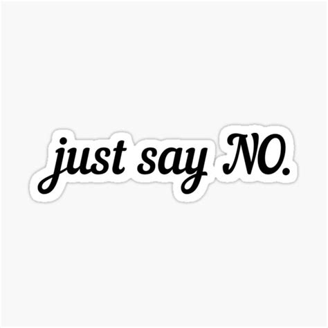 "just say no tshirt funny and cool shirt " Sticker by omar-zimmo | Redbubble