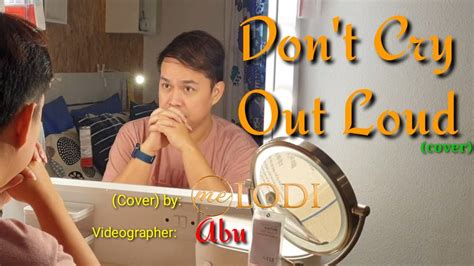 Don't Cry Out Loud (cover) by Me.Lodi - YouTube