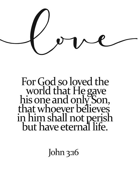 a quote from john 3 16 that says, love for god so loved the world that he gave his one and only son