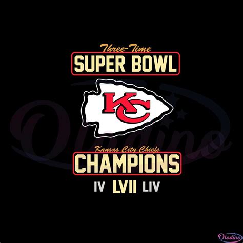 Kansas City Chiefs Super Bowl LVII Champions 3 Time Super Bowl Svg