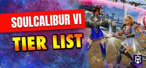 Soulcalibur VI Tier List - Best Characters Ranked (November 2024)