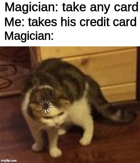 Magicians be like: - Imgflip