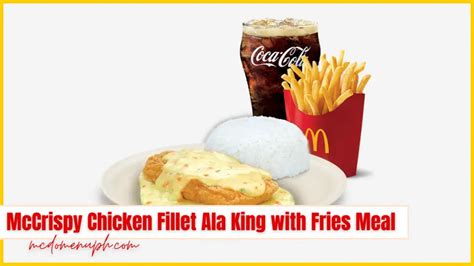 McCrispy Chicken Fillet Ala King with Fries Meal at McDo PH