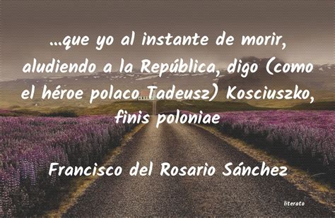 Frases de francisco del rosario sanchez - literato