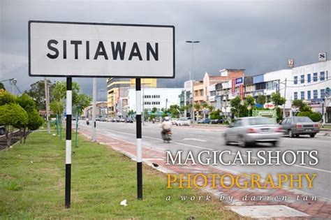 My Hometown- Sitiawan, Perak