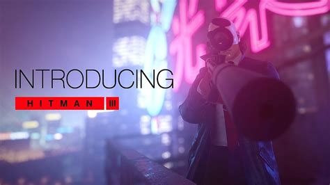 Hitman 3 Gameplay to Be Revealed in a Few Hours; Possibly Set in Chongqing