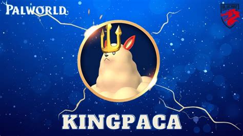 Kingpaca Palworld : Location, guide, statistics and skills - Alucare