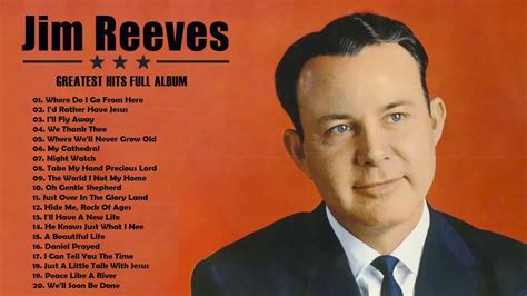 Classic Country Gospel Jim Reeves | Best Country Gospel Jim Reeves ...