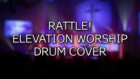 Rattle! Elevation Worship Drum Cover - YouTube