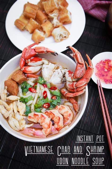 Instant Pot Vietnamese Crab & Shrimp Udon Noodle Soup (Bánh Canh Cua Tôm) – FOOD is Four Letter Word