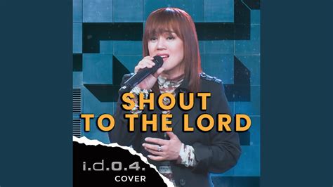 Shout to the Lord (Cover) - YouTube