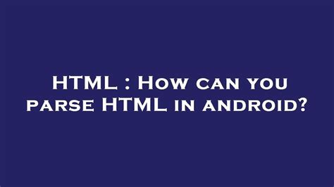 HTML : How can you parse HTML in android? - YouTube