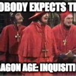 Spanish Inquisition Meme Generator - Imgflip