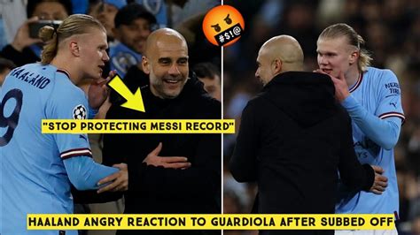 🤬 Haaland Angry Reaction to Pep Guardiola after Subbed Off because He Protect Messi 5 Goals ...