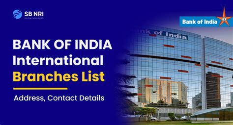 Bank of India International Branches List: Address, Contact Details - SBNRI