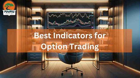 Discover the Best Indicators for Option Trading: Maximize Your Market ...