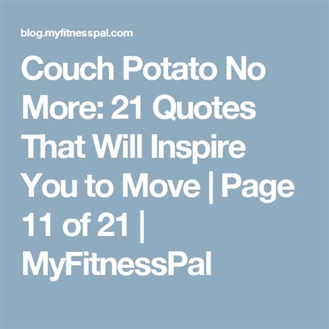 Couch Potato No More: 21 Quotes That Will Inspire You to Move ...