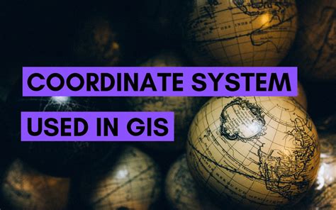 Coordinate System Used In GIS - Ultimate Guide | Spatial Post