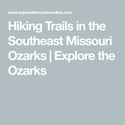 Hiking Trails in the Southeast Missouri Ozarks | Explore the Ozarks | Ozarks, Hiking trails, Hiking