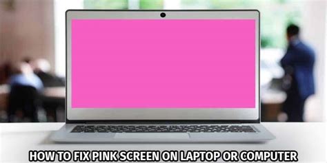 How to Fix Pink Screen on Laptop or Computer?