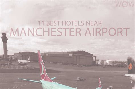 11 Best Hotels Near Manchester Airport 2024 - WOW Travel