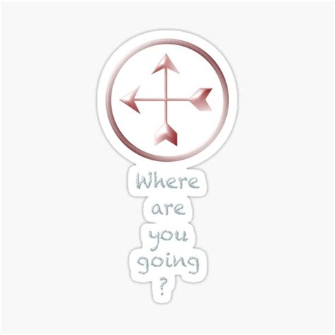 "where are you going" Sticker by DeeplyArt | Redbubble