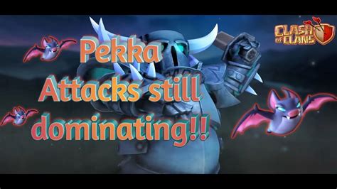 Dominating Pekka Attacks crushing new Th13 Bases. Still unstoppable ...