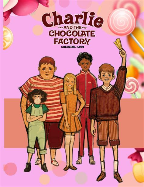 Buy Charlie and the Chocolate Factory Coloring Book: An Interesting Coloring Book To Relax And ...