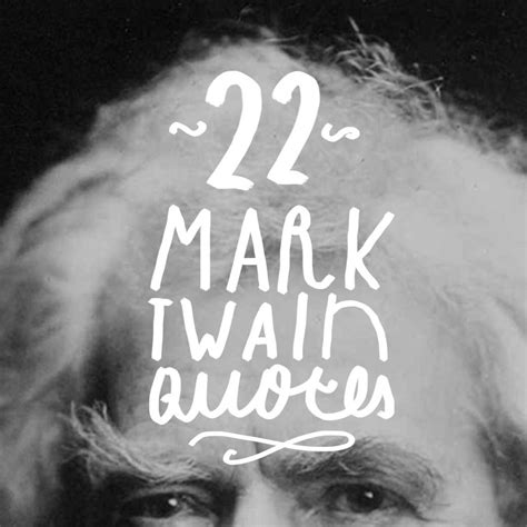 22 Wise and Thoughtful Mark Twain Quotes - Bright Drops