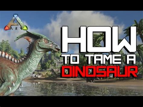 HOW TO TAME A DINOSAUR IN - ARK: Survival Evolved | Tidyhosts Videos