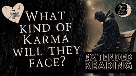 WHAT KIND OF KARMA WILL THEY FACE? Soul Connections No Contact EXTENDED READING