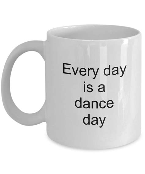 Dance Gift – Dancer Coffee Mug - White 11 or 15 oz Coffee Mug – Get Yours Now! – The High ...