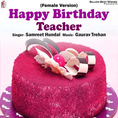 Happy Birthday Teacher (Female Version) Songs Download - Free Online ...