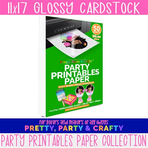 11x17 GLOSSY CARDSTOCK – INKJET ONLY – Pretty Party and Crafty