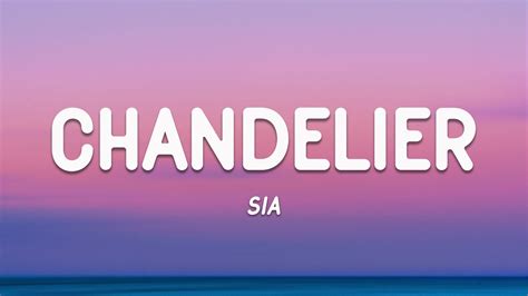 Sia - Chandelier (Lyrics) - YouTube