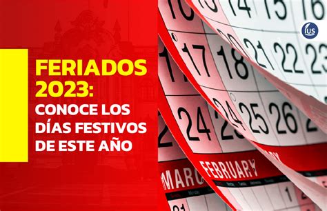 Feriados 2023: Conoce los días festivos de este año | IUS Latin