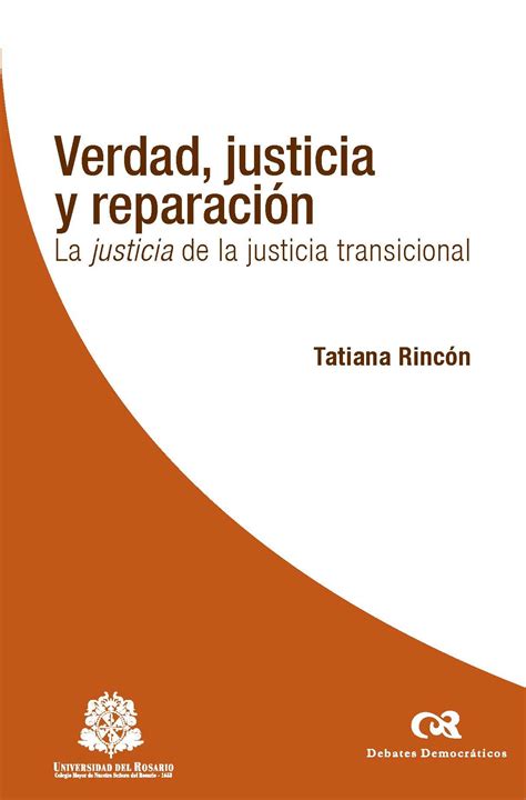 Verdad, justicia y reparación. La justicia de la justicia transicional