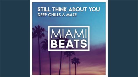 Still Think About You (Original Mix) - YouTube