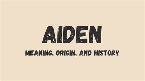 What is the meaning of the name Aiden, its origin, and history - YouTube