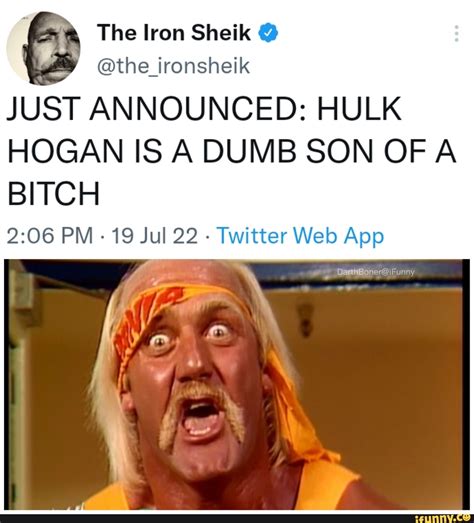 The Iron Sheik @the ironsheik JUST ANNOUNCED: HULK HOGAN IS A DUMB SON ...