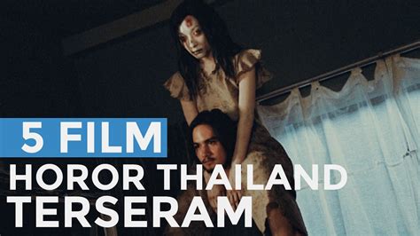 5 Film Horor Thailand Terseram - YouTube