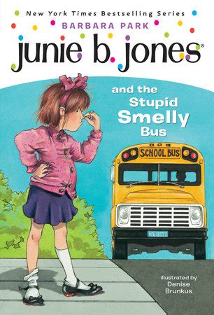 Junie B. Jones #1: Junie B. Jones and the Stupid Smelly Bus by Barbara Park: 9780679826422 ...