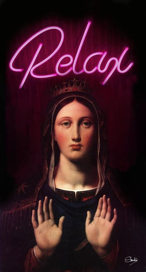 a neon sign that says relax with the image of mary