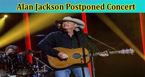 Alan Jackson Postponed Concert {Oct} Check Details