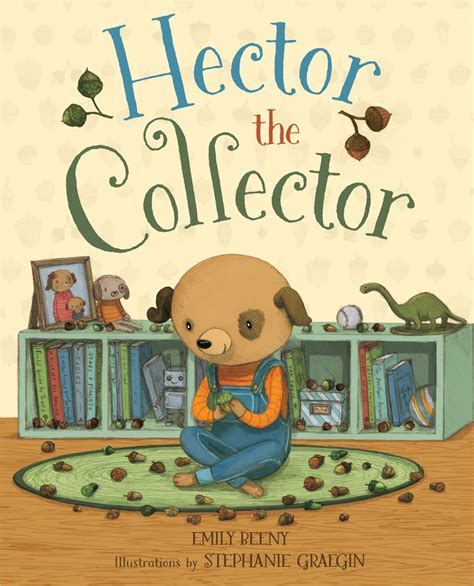 Hector the Collector | Emily Beeny | Macmillan | Picture book, Hector ...