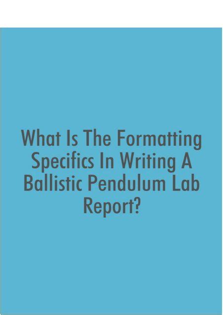 What Is the Formatting Specifics in Writing a Ballistic Pendulum Lab Report?