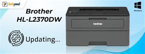 Download, Install & Update Brother HL-L2370DW Printer Driver | TechPout