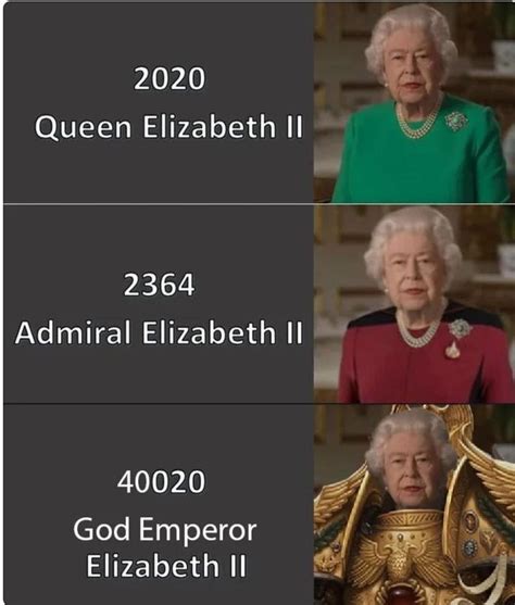 Say hello to the God Emperor Elizabeth II - Meme by WhiteLies :) Memedroid